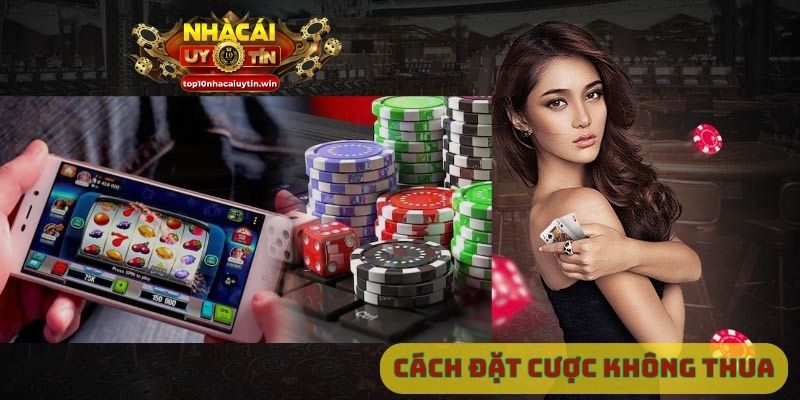 Cách đặt cược không thua
