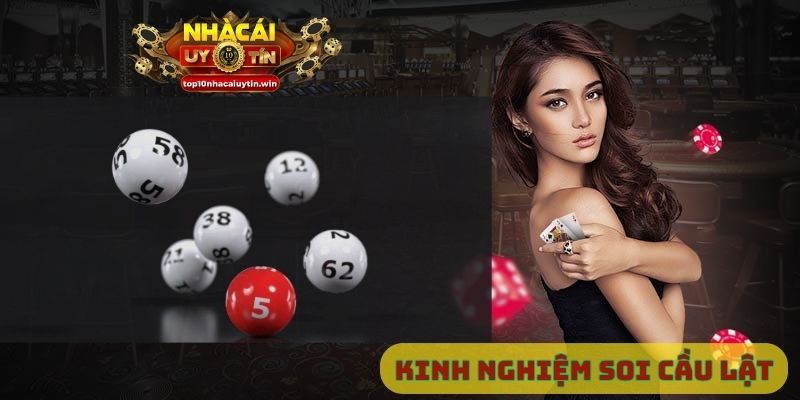 Kinh nghiệm soi cầu lật liên tục
